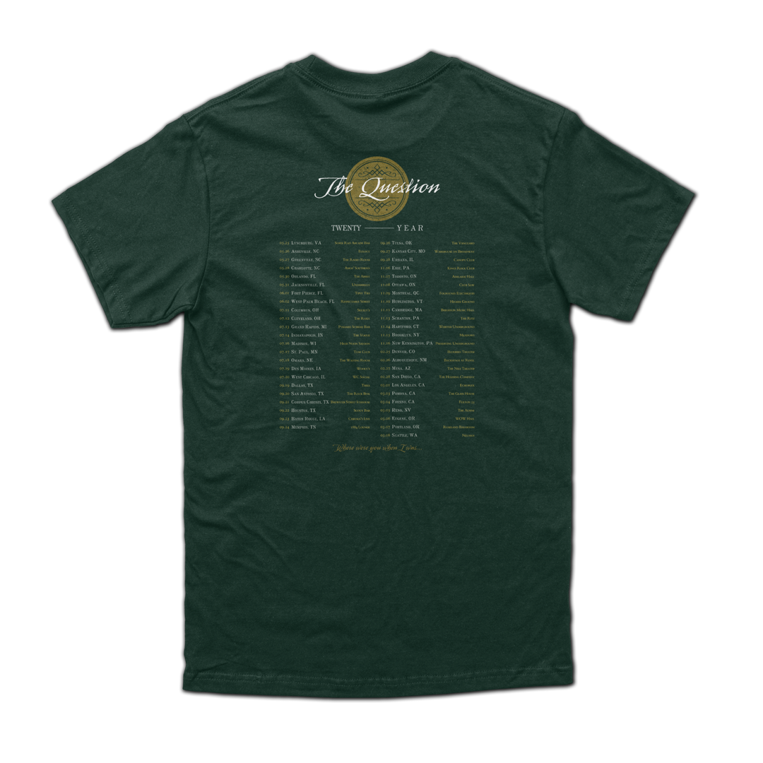 The Question 20 Year Tour Tee (2026 Dark Green)